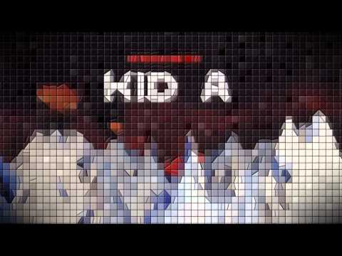 Radiohead - Kid A (8-bit) [FULL ALBUM] | PopScreen