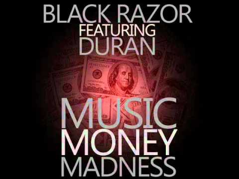  - Z1M5QkFNdlp3VW8x_o_music-money-madness-black-razor-ft-duran