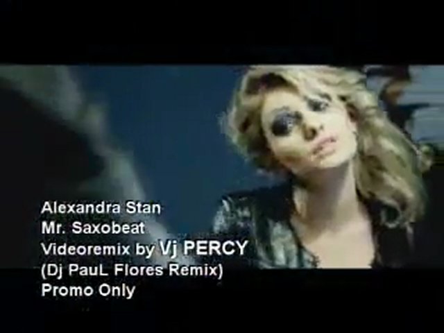 Alexandra Stan - Mr. Saxobeat (Vj Percy Mix Tribal Video Remix) | PopScreen