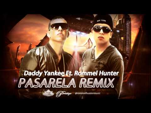 Pasarela (Oficial Remix)-Daddy Yankee Ft. Rommel Hunter